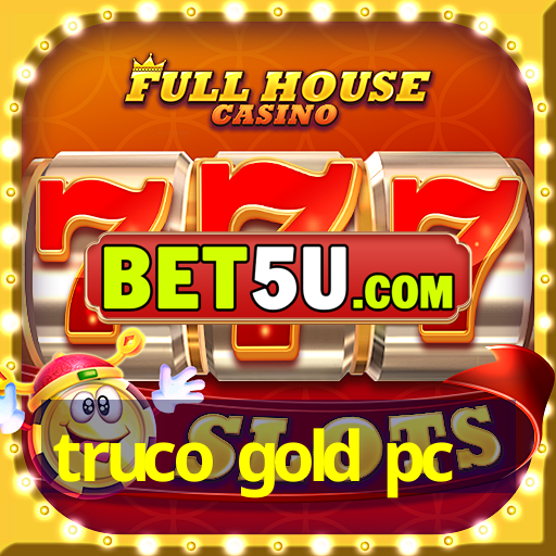 truco gold pc